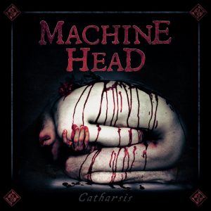 Read more about the article Machine Head – Catharsis