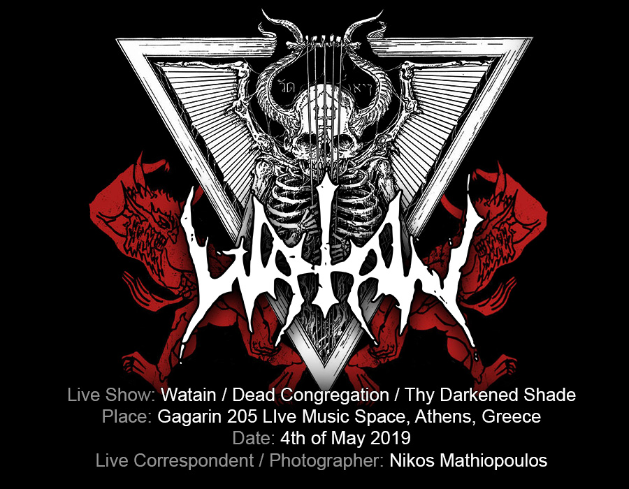 Read more about the article Watain, Dead Congregation, Thy Darkened Shade (Athens, Greece – 04/05/2019)