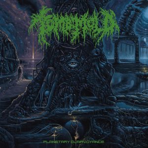 Read more about the article Tomb Mold – Planetary Clairvoyance