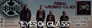 Read more about the article REJECTION – ‘EYES OF GLASS’ new official videoclip