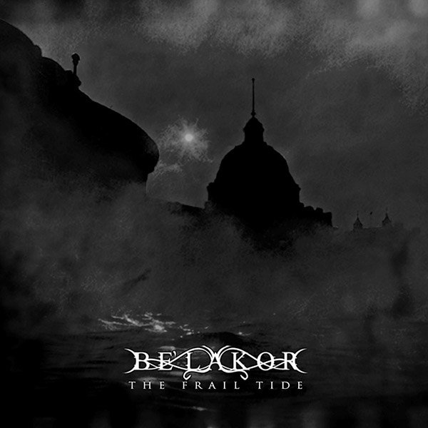 You are currently viewing Be’lakor – The Frail Tide