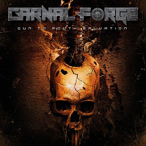You are currently viewing Carnal Forge – Gun To Mouth Salvation