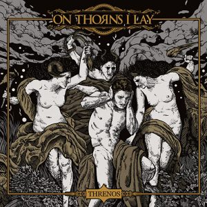 Read more about the article On Thorns I Lay – Threnos