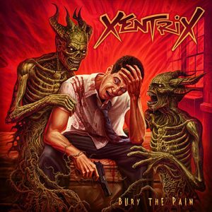 Read more about the article Xentrix – Bury The Pain