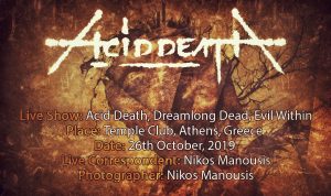 Read more about the article Acid Death, Dreamlong Dead, Evil Within (Athens, Greece – 26/10/2019)