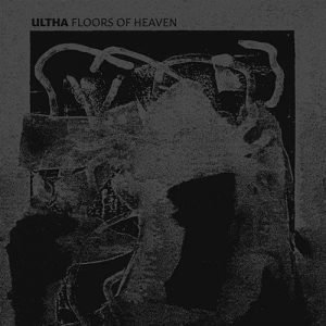 Read more about the article Ultha – Floors Of Heaven (EP)