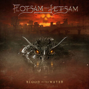 Read more about the article Flotsam And Jetsam – Blood In The Water