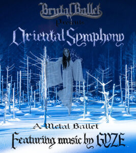Read more about the article Η BRUTAL BALLET παρουσιάζει το “Oriental Symphony”, ένα metal μπαλέτο με μουσική από τους GYZE.