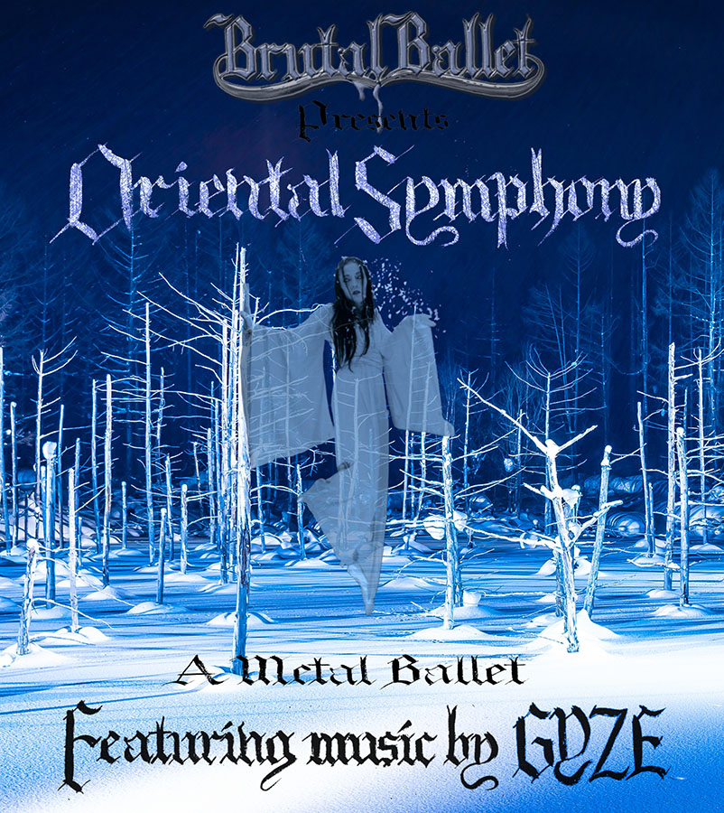 Read more about the article BRUTAL BALLET Presents Oriental Symphony – A Metal Ballet featuring music by GYZE.