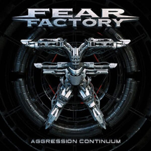 Read more about the article Fear Factory – Aggression Continuum