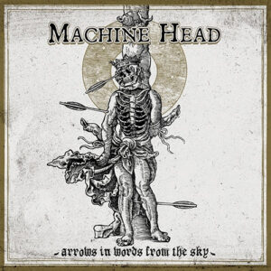 Read more about the article Machine Head – Arrows In Words From The Sky (EP)