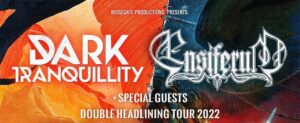 Read more about the article DARK TRANQUILLITY and ENSIFERUM announced European double headline tour Spring 2022, which will pass from Greece!
