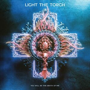 Read more about the article Light The Torch – You Will Be The Death Of Me