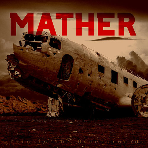 You are currently viewing Mather – This Is The Undergound