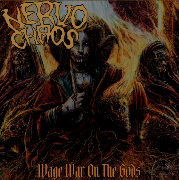 You are currently viewing NERVOCHAOS: Premiere New Song  “Wage War On The Gods”.