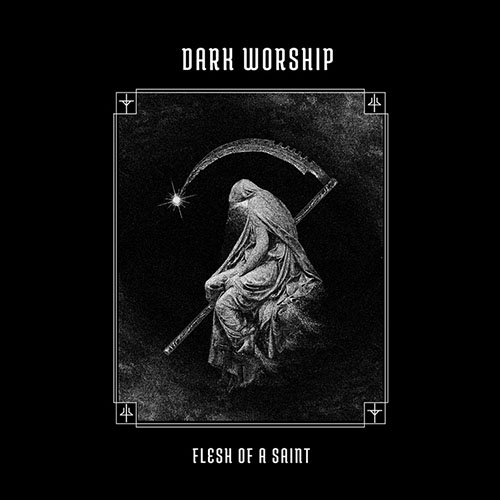 You are currently viewing Dark Worship – Flesh Of A Saint (EP)