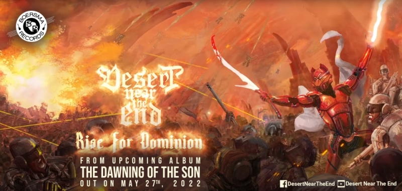 You are currently viewing DESERT NEAR THE END – “Rise For Dominion” από το επερχόμενο άλμπουμ “The Dawning of the Son”.