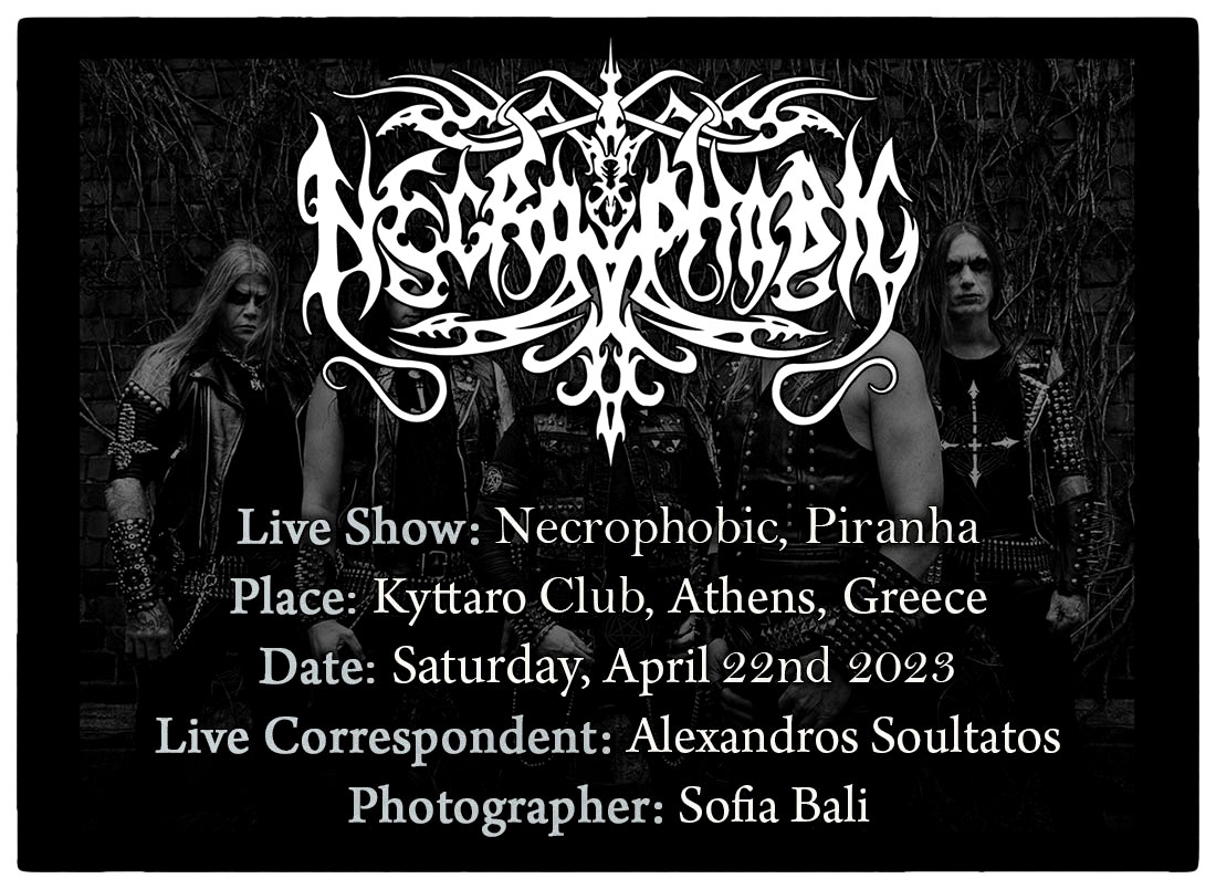 Read more about the article Live Report: Necrophobic, Piranha (Kyttaro Club, Athens, Greece – 22/4/2023)