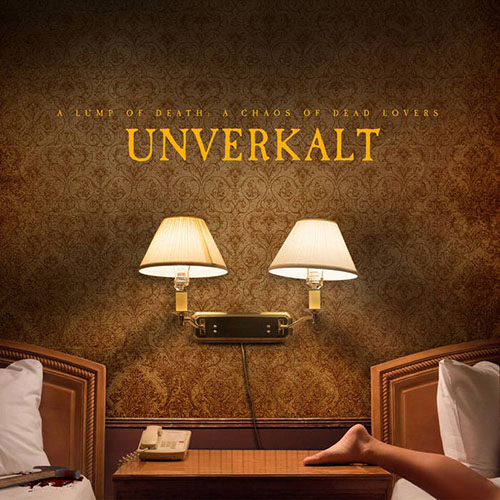 You are currently viewing Unverkalt – A Lump Of Death: A Chaos Of Dead Lovers