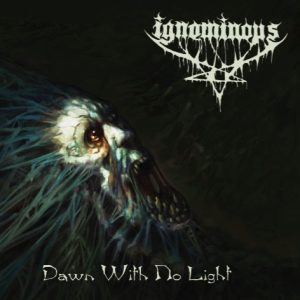 Ignominous - Dawn With No Light