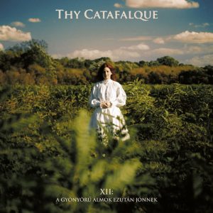 Thy Catafalque - XII A Gyönyörü Almok Ezután Jönnek